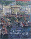 Op reis met Hendrik Jan Wolter (1873-1952) /