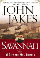 Savannah, or, A gift for Mr. Lincoln /