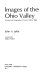 Images of the Ohio Valley : a historical geography of travel, 1740-1860 /