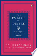 The purity of desire : 100 poems of Rumi /