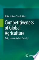 Competitiveness of Global Agriculture : Policy Lessons for Food Security /