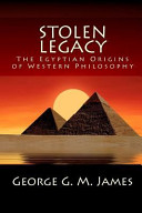 Stolen legacy : the Egyptian origins of western philosophy /