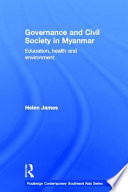 Governance and civil society in Myanmar : education, health, and environment /