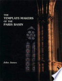 The template-makers of the Paris basin : toichological techniques for identifying the pioneers of the Gothic movement /