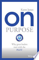 On purpose : why great leaders start with the plot /