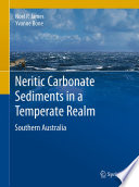 Neritic carbonate sediments in a temperate realm Southern Australia /