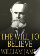 The will to believe : and other essays in popular philosophy /