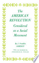The American Revolution considered as a social movement,