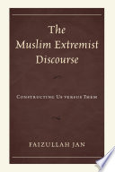 The Muslim extremist discourse : constructing us versus them /