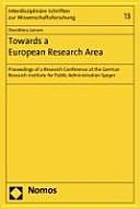 Towards a European research area : proceedings of a research conference at the German Research Institute for Public Administration Speyer /