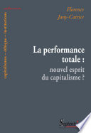 La performance totale : nouvel esprit du capitalisme? /