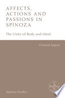 Affects, actions and passions in Spinoza : the unity of body and mind /