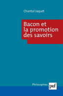 Bacon et la promotion des savoirs /