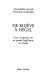 De Kojève à Hegel : cent cinquante ans de pensée hégélienne en France /