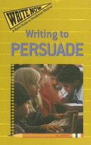 Writing to persuade /