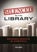 Silenced in the library : banned books in America /