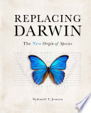 Replacing Darwin : the new origin of species /