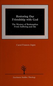 Restoring our friendship with God : the mystery of redemption from suffering and sin /