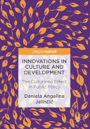 Innovations in culture and development : the culturinno effect in public policy /