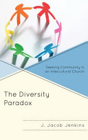 The diversity paradox : seeking community in an intercultural church /