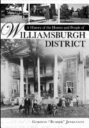 History of the homes and people of Williamsburgh District /