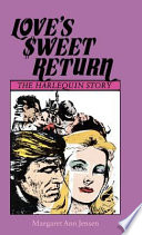 Love's $weet return : the Harlequin story /