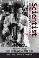 Scientist in the service of Israel : the life and times of Ernst David Bergmann (1903-1975) /