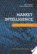 Market intelligence : building strategic insight /