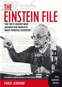 The Einstein file : the FBI's secret war against the world's most famous scientist /