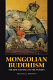 Mongolian Buddhism : the rise and fall of the Sangha /
