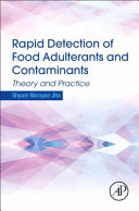 Rapid detection of food adulterants and contaminants : theory and practice /