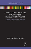 Translation and the sustainable development goals : cultural contexts in China and Japan /