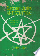 European Muslim antisemitism : why young urban males say they don't like Jews /
