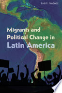 Migrants and political change in Latin America /