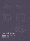 Louis I. Kahn : great architects redrawn /