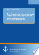 How to promote entrepreneurship within established companies? : human resource management and corporate entrepreneurship /