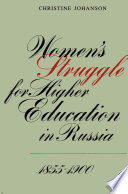 Women's struggle for higher education in Russia, 1855-1900