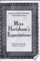 Miss Havisham's expectations : a one-act play /