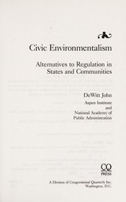 Civic environmentalism : alternatives to regulation in states and communities /