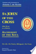 St. John of the Cross : San Juan de la Cruz : alchemist of the soul: his life, his poetry (bilingual), his prose /
