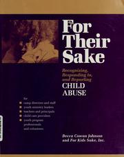 For their sake : recognizing, responding to, and reporting child abuse /