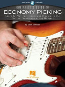 Guitarist's guide to economy picking : learn to play fast, lean and clean with the picking techniques of the masters /