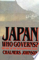 Japan, who governs? : the rise of the developmental state /