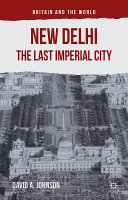 New Delhi : the last imperial city /