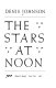 The stars at noon /