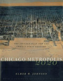 Chicago metropolis 2020 : the Chicago plan for the twenty-first century /
