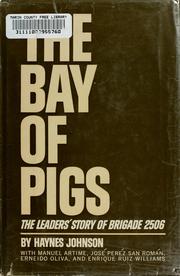 The Bay of Pigs; the leaders' story of Brigade 2506,