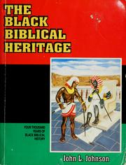 The black biblical heritage : four thousand years of blackbiblical history /
