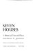Seven houses : a memoir of time and places /