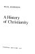 A history of Christianity /